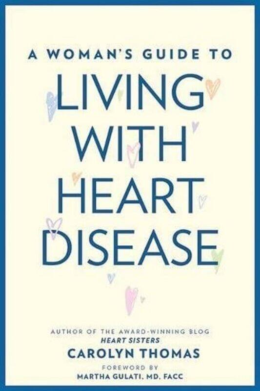

A Womans Guide to Living with Heart Disease by Carolyn Thomas-Paperback