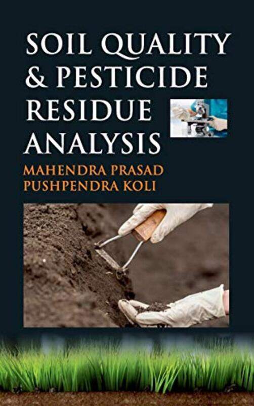 

Soil Quality and Pesticide Residue Analysis by Dace Praulins-Hardcover