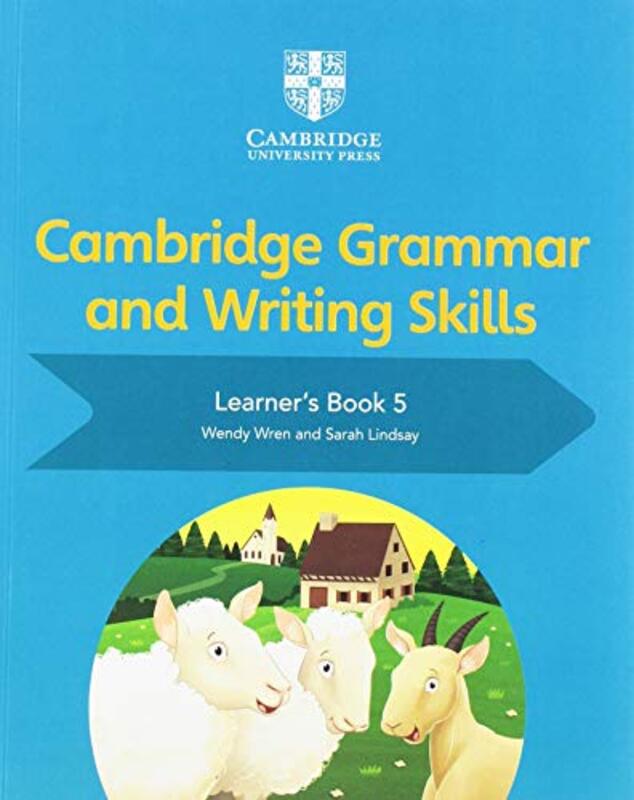 Cambridge Grammar And Writing Skills Learners Book 5 By Wendy Wren; Sarah Lindsay Paperback