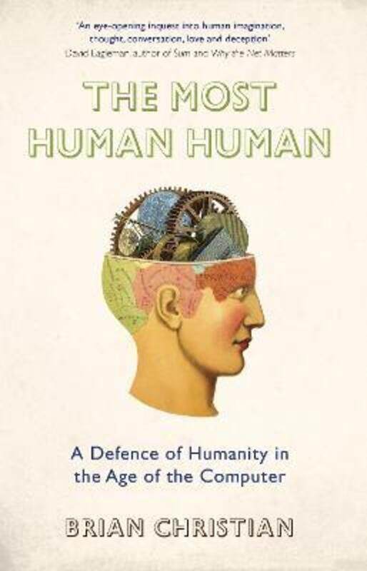 

The Most Human Human: A Defence of Humanity in the Age of Computer.paperback,By :Brian Christian