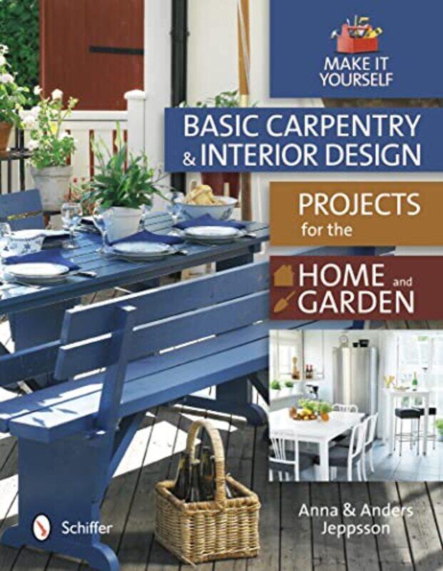 

Basic Carpentry and Interior Design Projects for the Home and Garden by Anastasia University of Leeds BelinaDerek B University of Leeds Scott-Hardcove