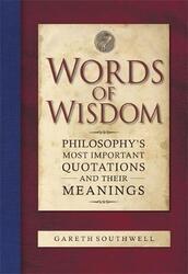 Words of Wisdom: Inspiring Insights of the Great Philosophers.Hardcover,By :Gareth Southwell