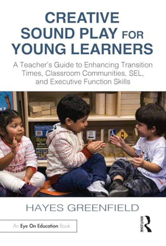 

Creative Sound Play for Young Learners by Hayes Greenfield-Paperback