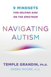 Navigating Autism.paperback,By :Temple Grandin (Colorado State University)