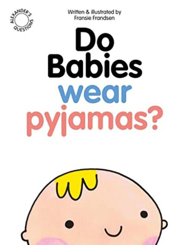 

Do Babies wear Pyjamas by Ann Marie Ann Marie Sabath Sabath-Paperback