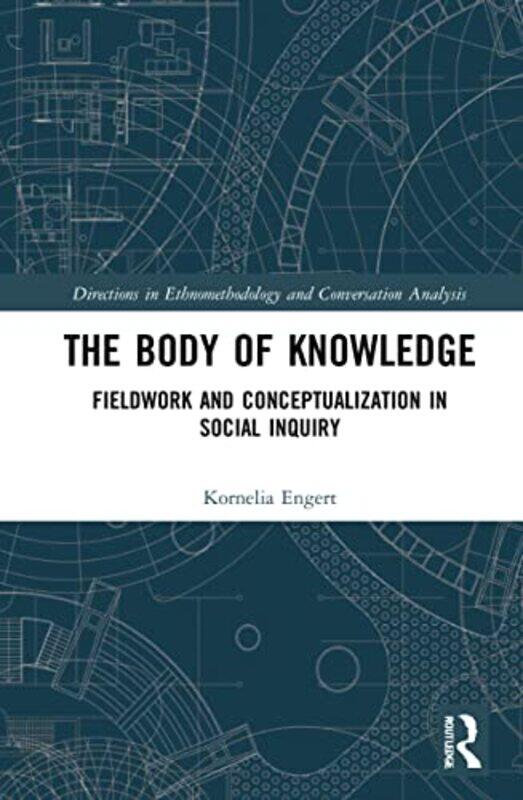 

The Body of Knowledge by Kornelia Johannes Gutenberg University, Mainz, Germany Engert-Hardcover