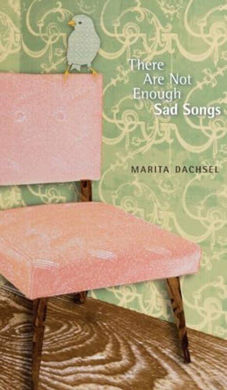 

There Are Not Enough Sad Songs by Marita Dachsel-Paperback