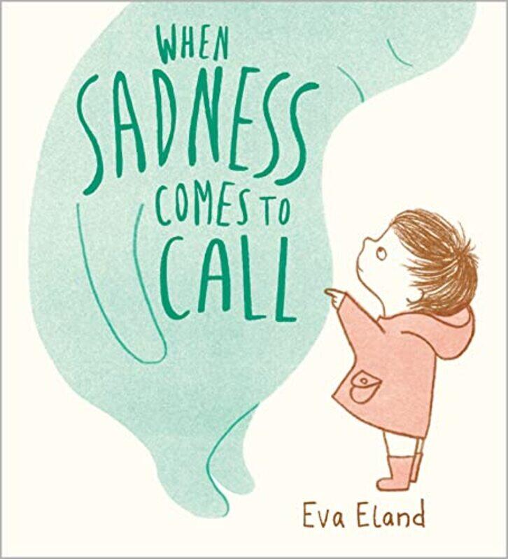 

When Sadness Comes to Call by Eva Eland -Hardcover