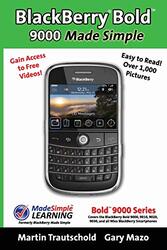 Blackberryr Boldtm 9000 Made Simple For The Boldtm 9000 9010 9020 9030 And All 90Xx Serie By Trautschold Martin - Mazo Gary - Paperback