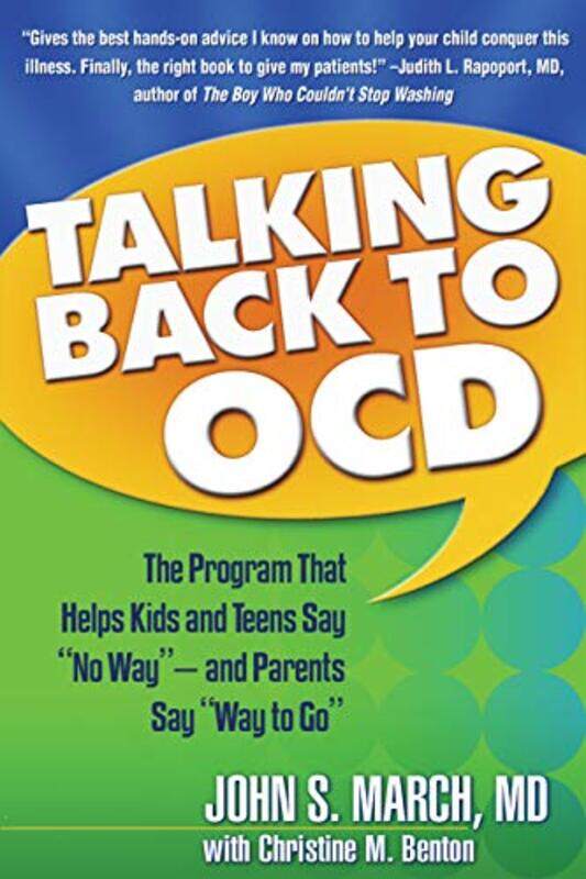 

Talking Back to Ocd The Program That Helps Kids and Teens Say No Way And Parents Say Way to G by John S. March Paperback