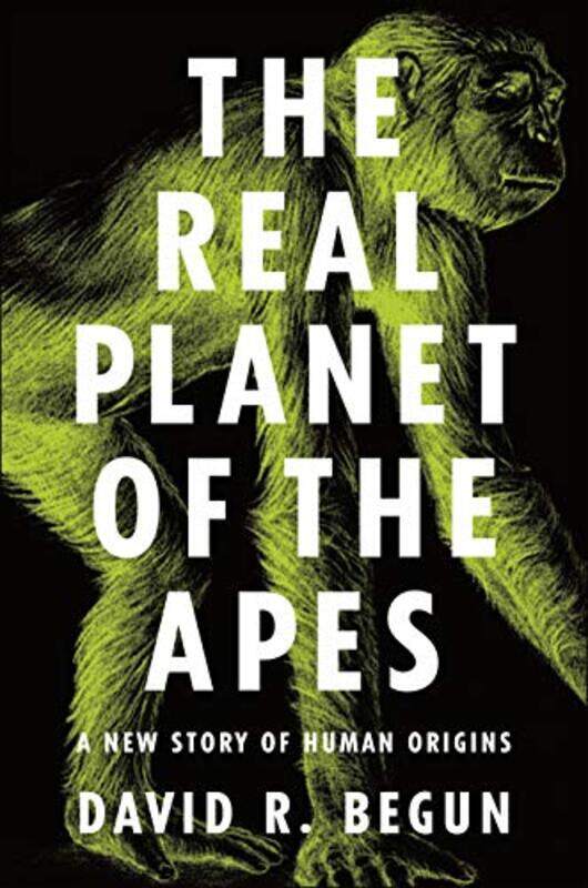 

The Real Planet Of The Apes by David R Begun-Paperback