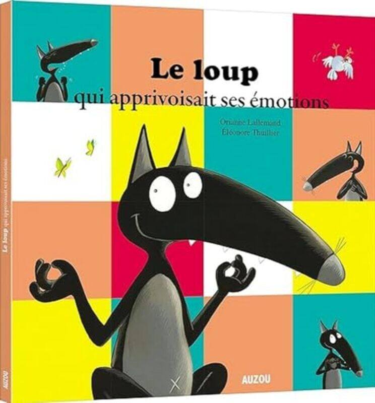 

Le Loup Qui Apprivoisait Ses Motions Petit Format by El onore THUILLIER Paperback