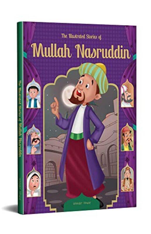 

The Illustrated Stories Of Mullah Nasruddin Classic Tales For Children by Wonder House Books - Hardcover