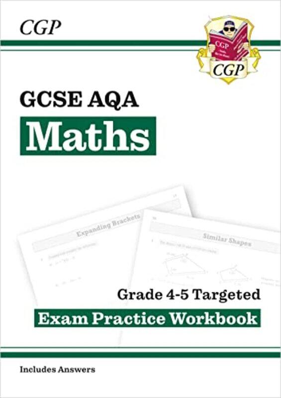 

GCSE Maths AQA Grade 45 Targeted Exam Practice Workbook includes Answers by CGP BooksCGP Books-Paperback