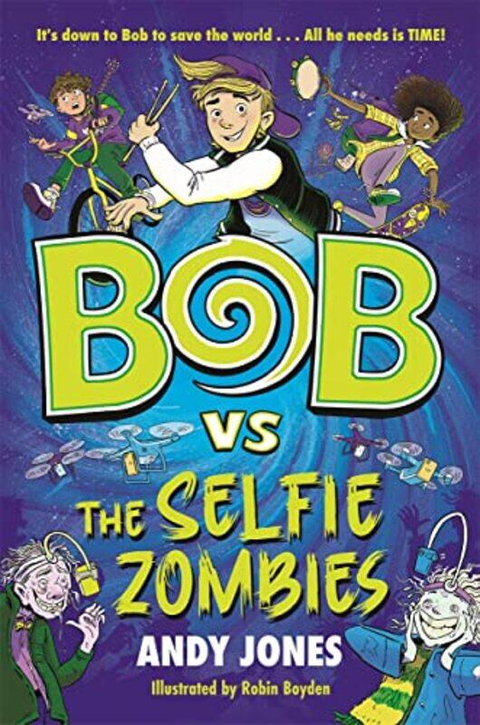 

Bob vs the Selfie Zombies by Andy JonesRobin Boyden-Paperback