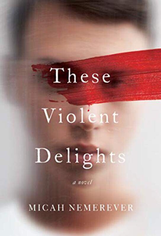 

These Violent Delights by Micah Nemerever-Hardcover