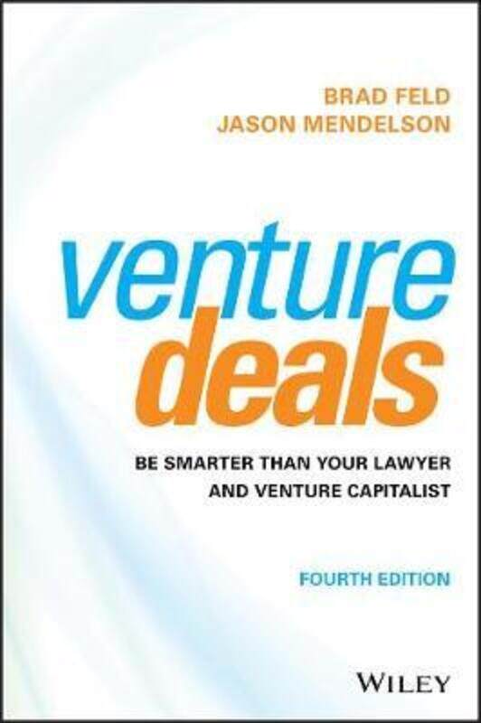 

Venture Deals: Be Smarter Than Your Lawyer and Venture Capitalist.Hardcover,By :Feld, Brad - Mendelson, Jason