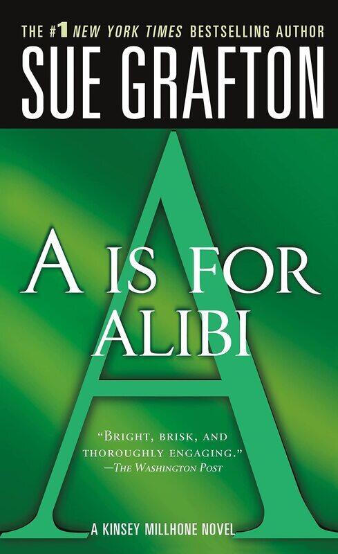 

A Is for Alibi (The Kinsey Millhone Alphabet Mystery Series)