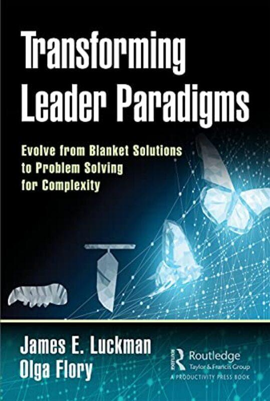 

Transforming Leader Paradigms by James E LuckmanOlga Flory-Hardcover