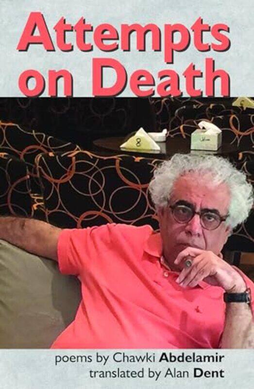 

Attempts On Death by Chawki Abdelamir-Paperback