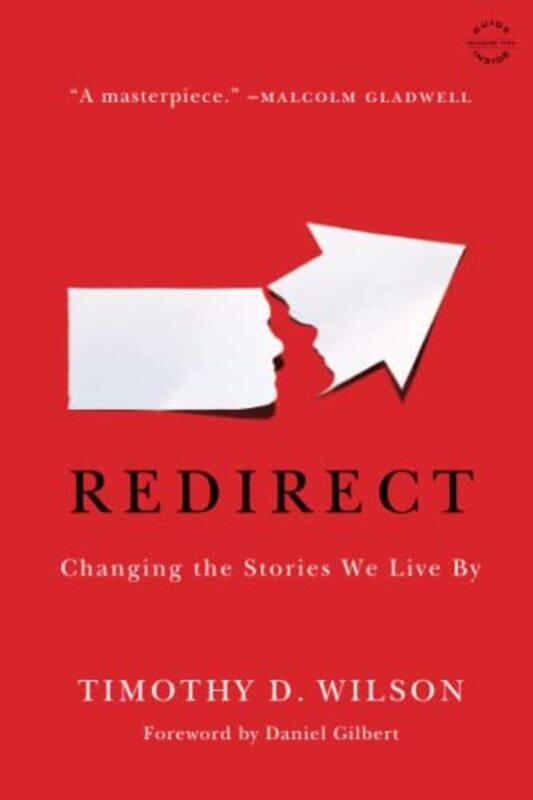 

Redirect Changing The Stories We Live By by Wilson, Professor Timothy D, Ph.D. (University Of Virginia) - Gilbert, Daniel, Gui (Harvard Universi - Pap