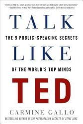 Talk Like Ted: The 9 Public-Speaking Secrets of the World's Top Minds,Paperback, By:Gallo, Carmine