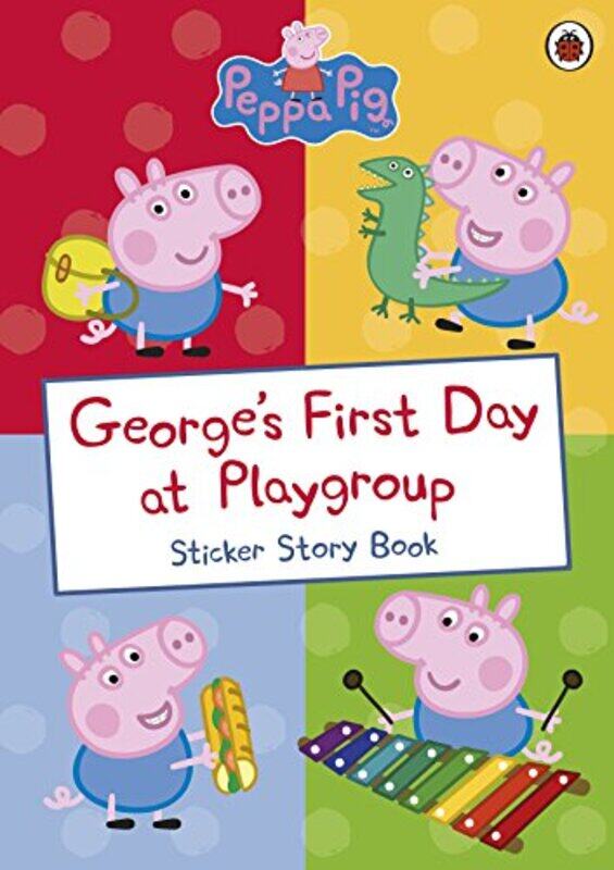 

Peppa Pig Georges First Day at Playgroup by Peter Sanderson-Paperback