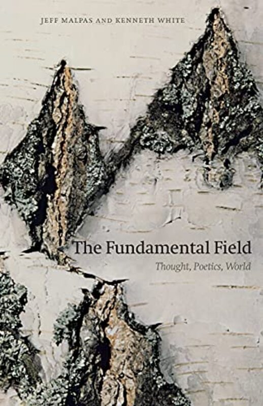 The Fundamental Field by Jeff MalpasKenneth White-Paperback