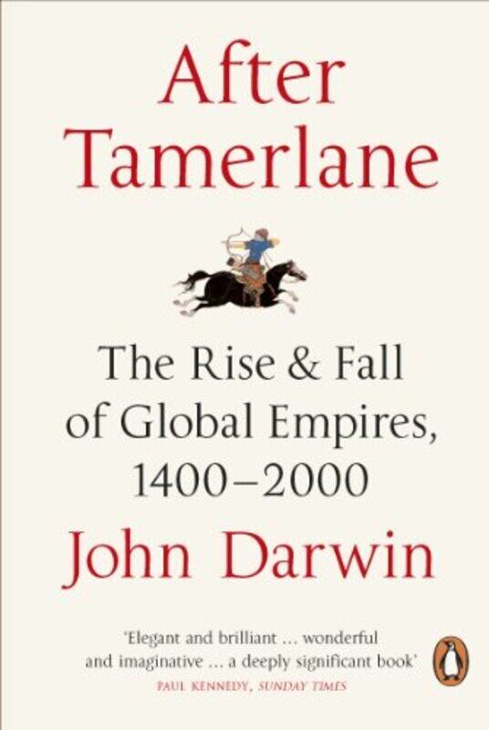

After Tamerlane: The Rise and Fall of Global Empires, 1400-2000,Paperback,By:John Darwin