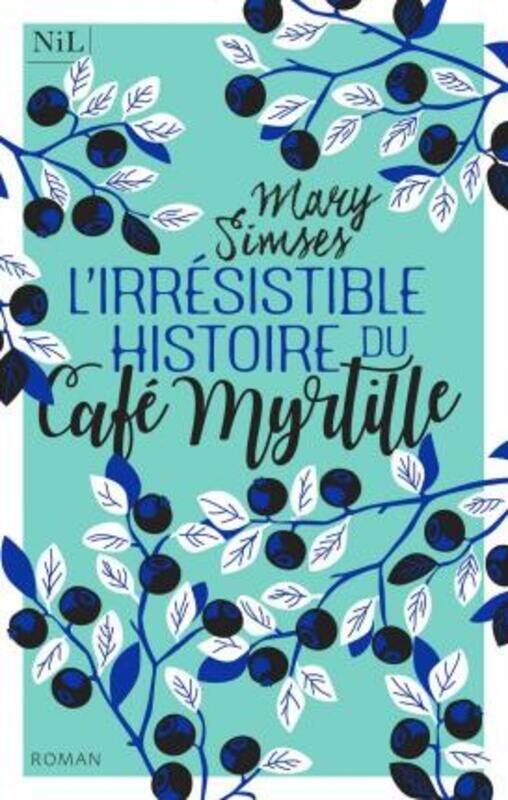 

L'Irresistible Histoire du Cafe Myrtille.paperback,By :Simses Mary