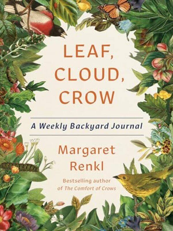 

Leaf Cloud Crow Weekly Backyard Journal By Renkl Margaret - Hardcover