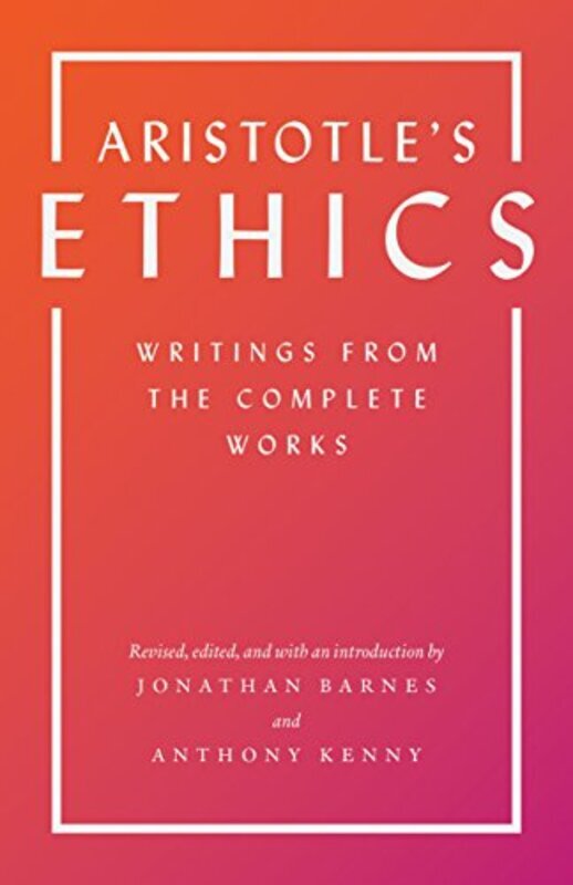 

Aristotle'S Ethics: Writings From The Complete Works - Revised Edition By Aristotle - Barnes, Jonathan - Kenny, Anthony - Barnes, Jonathan - Kenny, An