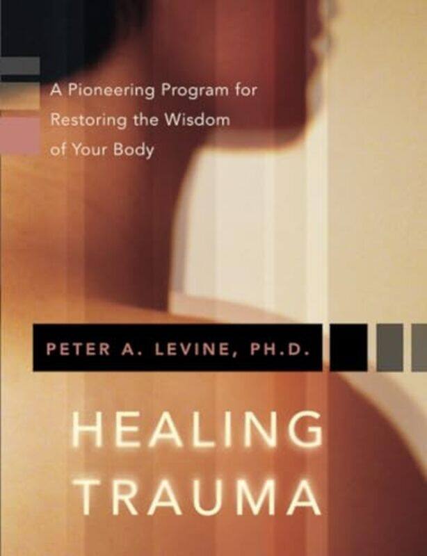 

Healing Trauma by Peter A Levine-Paperback