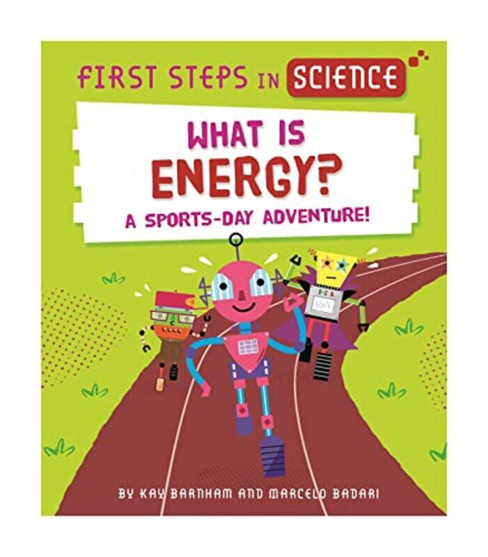 

First Steps in Science What is Energy by Kay BarnhamMarcelo Badari-Paperback