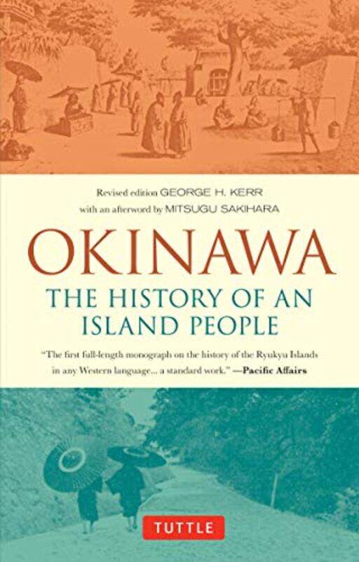 

Okinawa The History of an Island People by George Kerr-Paperback