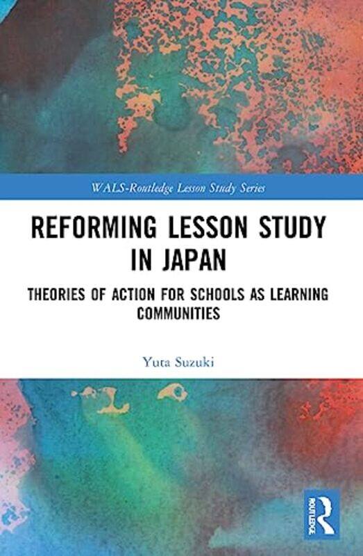 

Reforming Lesson Study in Japan by Yuta Tokyo Institute of Technology, Japan Suzuki-Paperback