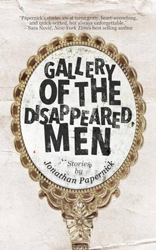 

Gallery of the Disappeared Men by Jonathan Papernick -Paperback