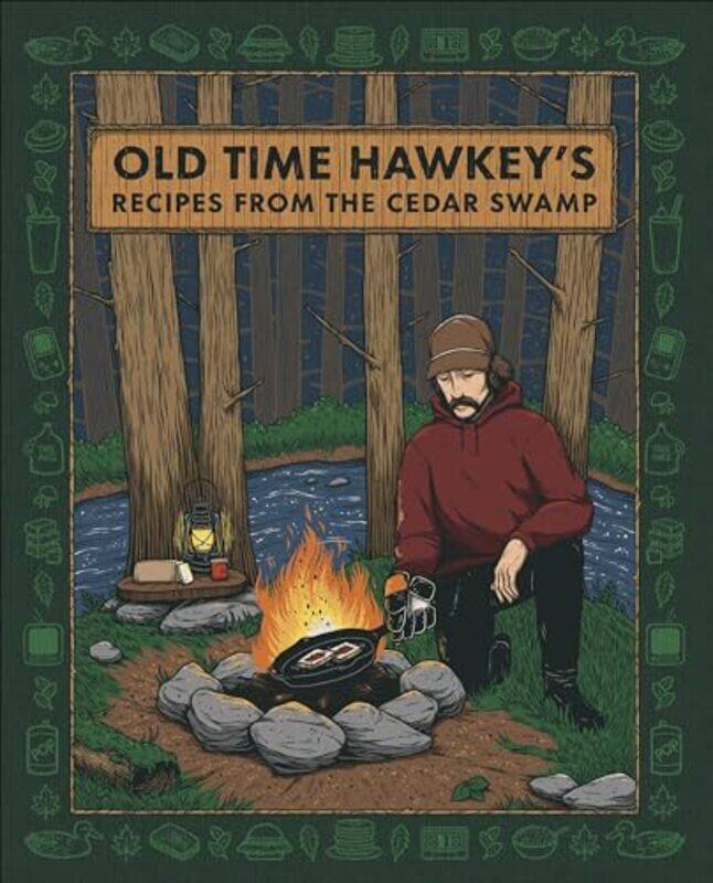 

Old Time Hawkeys Recipes From The Cedar Swamp by Old Time Hawkey-Hardcover