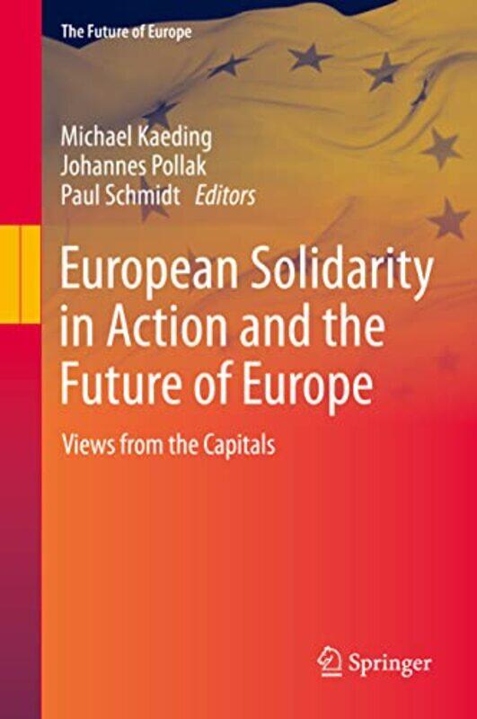 

European Solidarity in Action and the Future of Europe by Michael KaedingJohannes PollakPaul Schmidt-Hardcover