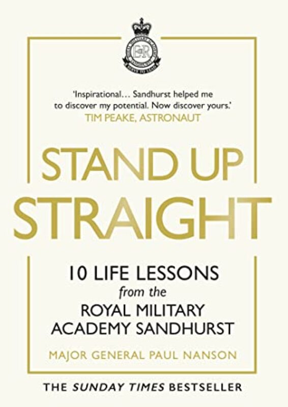 Stand Up Straight: 10 Life Lessons from the Royal Military Academy Sandhurst , Hardcover by Nanson Major General Paul