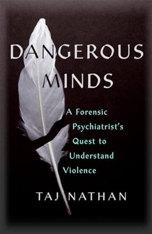 

Dangerous Minds by Dr Taj Nathan-Hardcover