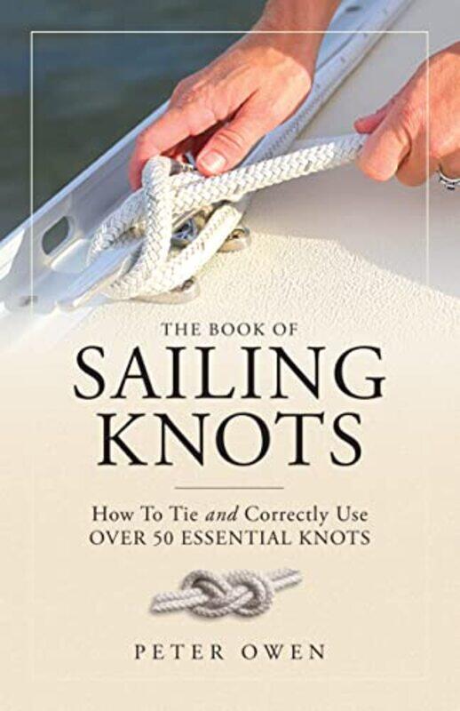 

The Book of Sailing Knots by Peter Owen-Paperback