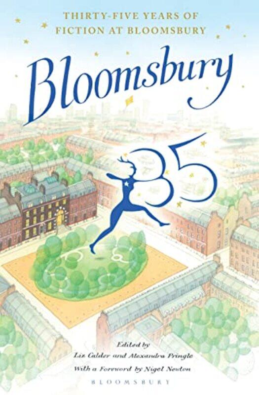 

Bloomsbury 35 by Various AuthorsAlexandra PringleLiz CalderNigel Newton-Paperback