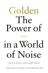 Golden The Power Of Silence In A World Of Noise By Justin Talbotzorn Paperback