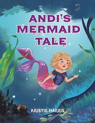 Andis Mermaid Tale by Kristie Harris-Paperback