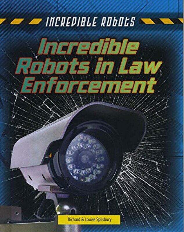 

Incredible Robots in Law Enforcement by Kimberly Wedeven Segall-Hardcover