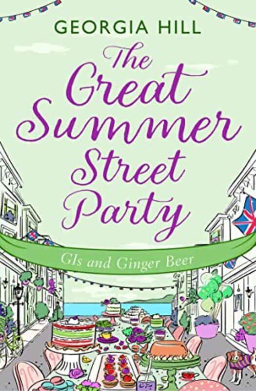 

The Great Summer Street Party Part 2 GIs and Ginger Beer by Georgia Hill-Paperback