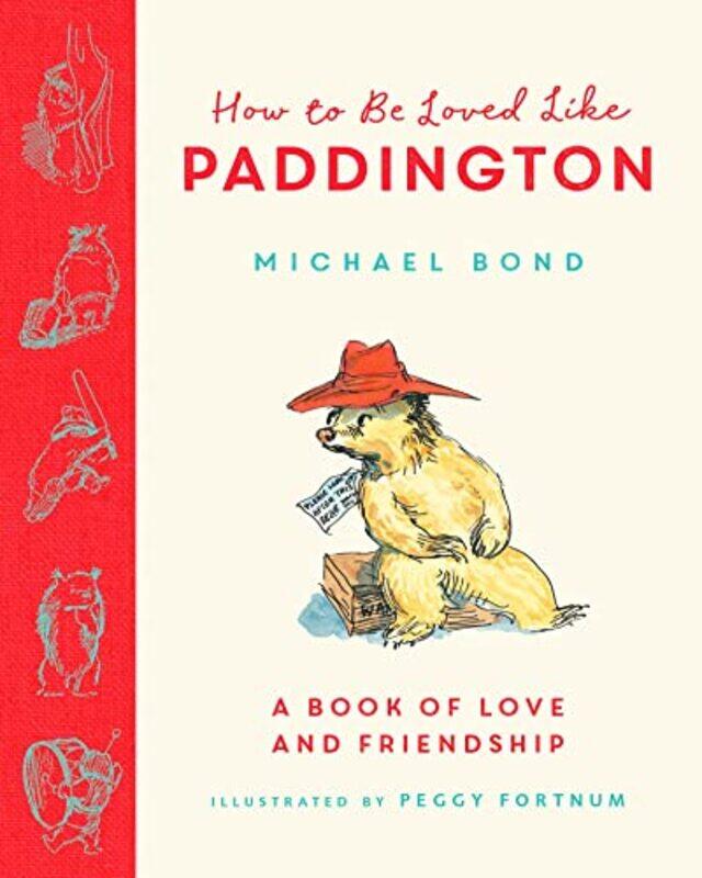 

How to be Loved Like Paddington , Hardcover by Bond, Michael