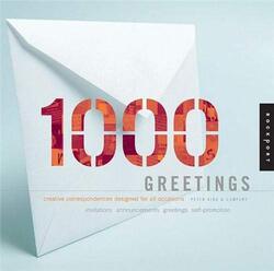 1000 Greetings: Creative Correspondence Designed for All Occasions