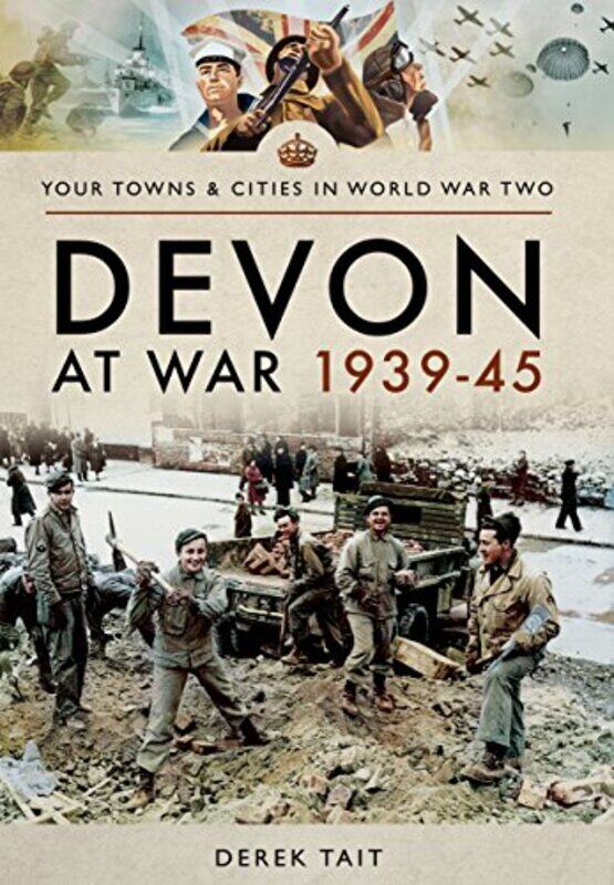 

Devon at War 1939 45 by Derek Tait-Paperback